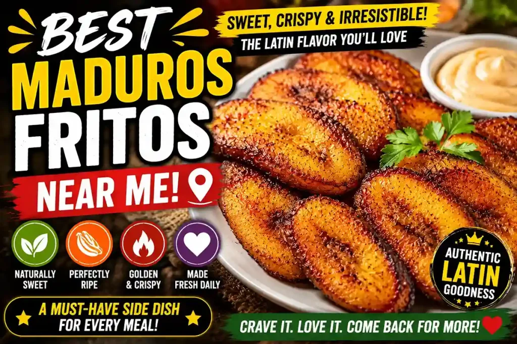 Best Maduros Fritos Near Me
